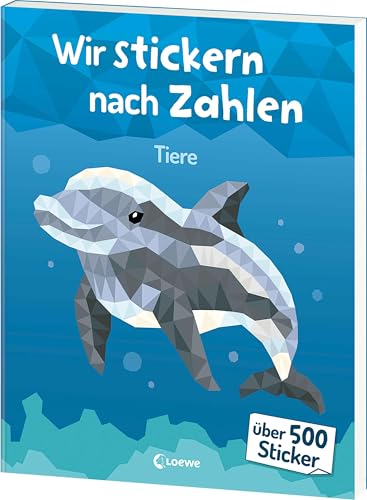 Wir stickern nach Zahlen - Tiere: Malen nach Zahlen meets Stickerspaß! - Erwecke spannende Tiere mit über 500 Stickern zum Leben - Für Kinder ab 7 Jahren Wir stickern nach Zahlen - Tiere: Malen nach Zahlen meets Stickerspaß! - Erwecke spannende Tiere mit über 500 Stickern zum Leben - Für Kinder ab 7 Jahren