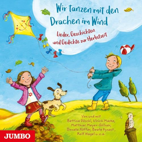 Wir tanzen mit den Drachen im Wind: Lieder, Geschichten und Gedichte zur Herbstzeit