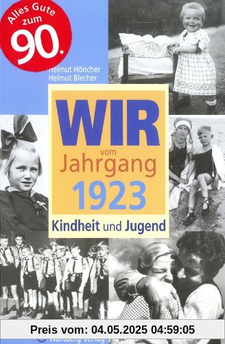 Wir vom Jahrgang 1923 - Kindheit und Jugend