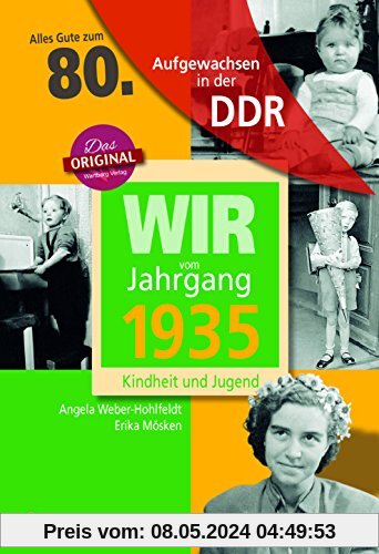 Wir vom Jahrgang 1935 - Aufgewachsen in der DDR. Kindheit und Jugend