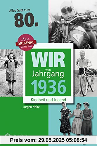 Wir vom Jahrgang 1936 - Kindheit und Jugend (Jahrgangsbände)