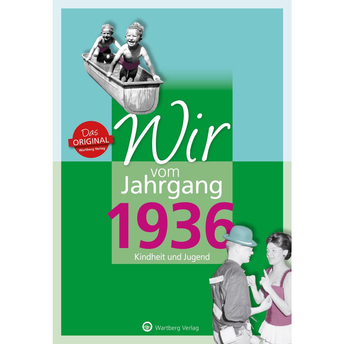 Wir vom Jahrgang 1936 - Kindheit und Jugend Wir vom Jahrgang 1936 - Kindheit und Jugend von Wartberg Verlag