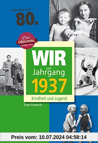 Wir vom Jahrgang 1937 - Kindheit und Jugend (Jahrgangsbände): 80. Geburtstag