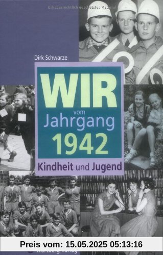 Wir vom Jahrgang 1942: Kindheit und Jugend