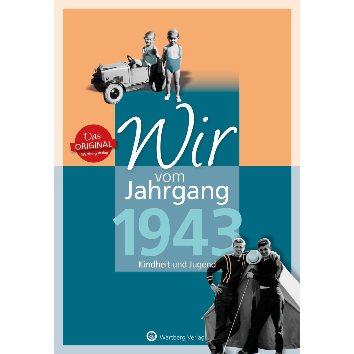 Wir vom Jahrgang 1943 Wir vom Jahrgang 1943 von Wartberg Verlag