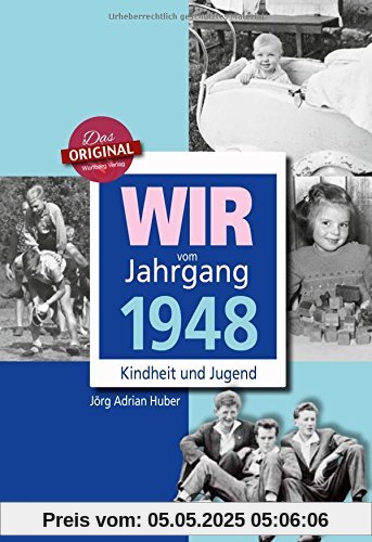 Wir vom Jahrgang 1948 - Kindheit und Jugend (Jahrgangsbände)