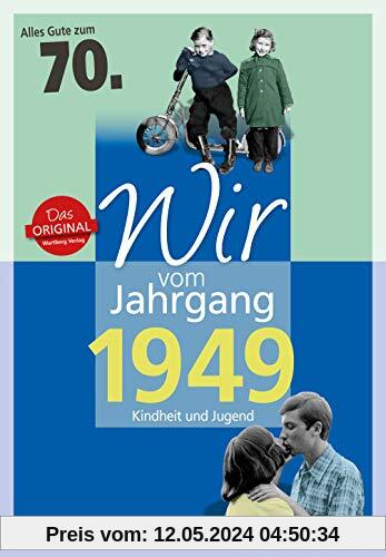 Wir vom Jahrgang 1949 - Kindheit und Jugend (Jahrgangsbände): 70. Geburtstag