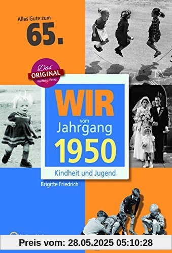 Wir vom Jahrgang 1950 - Kindheit und Jugend