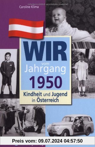 Wir vom Jahrgang 1950 - Kindheit und Jugend in Österreich