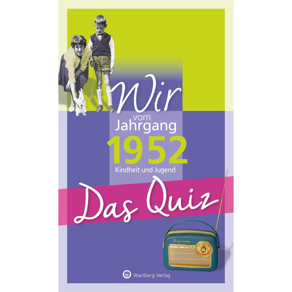 Wir vom Jahrgang 1952 - Das Quiz von Wartberg Verlag