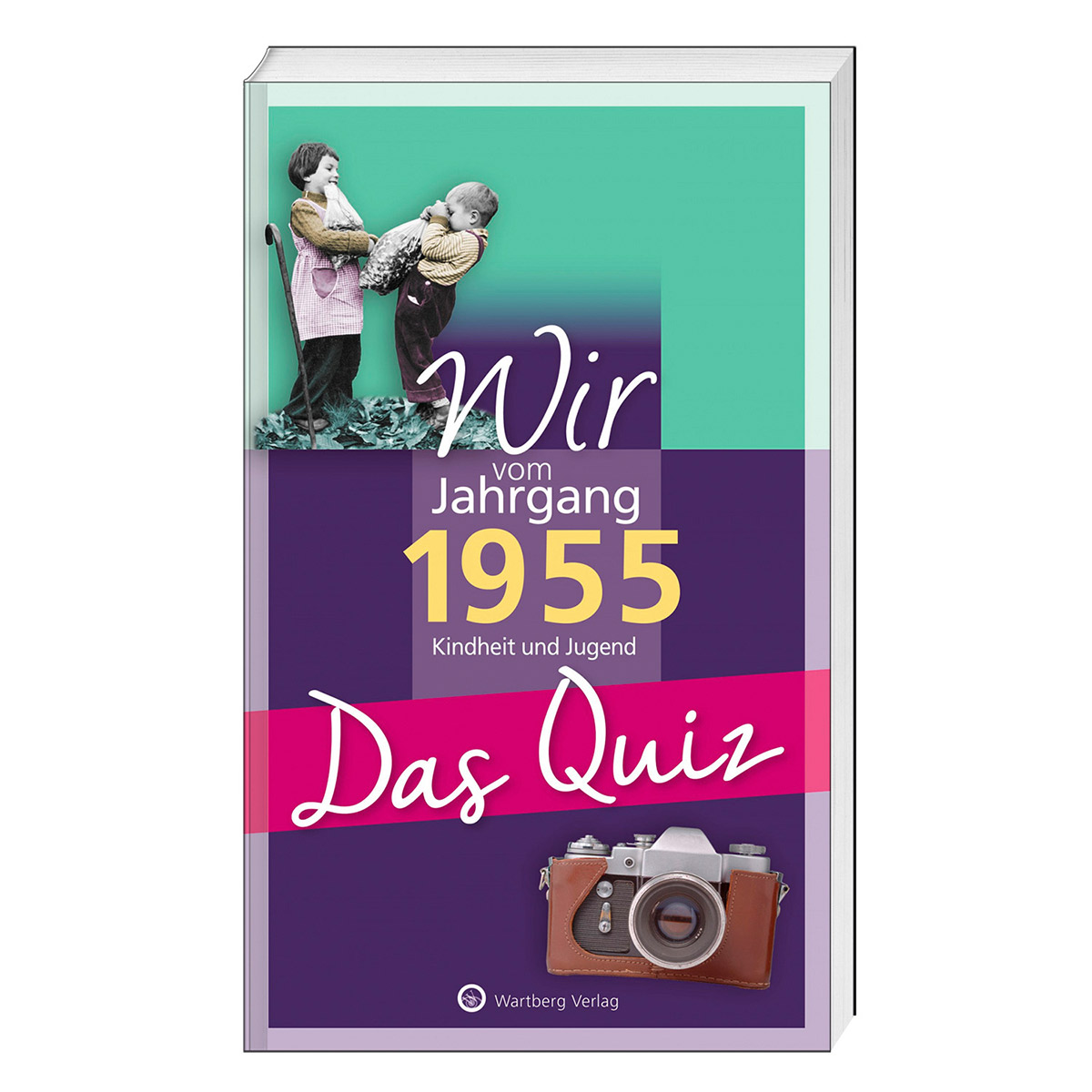 Wir vom Jahrgang 1955 - Das Quiz Wir vom Jahrgang 1955 - Das Quiz von Wartberg Verlag