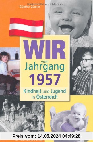 Wir vom Jahrgang 1957: Kindheit und Jugend in Österreich