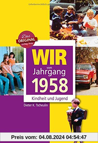 Wir vom Jahrgang 1958 - Kindheit und Jugend (Jahrgangsbände)
