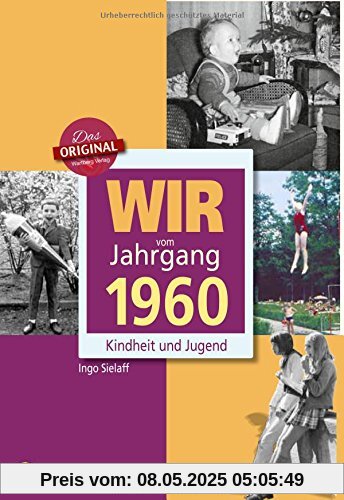 Wir vom Jahrgang 1960 - Kindheit und Jugend