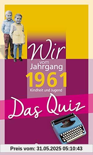 Wir vom Jahrgang 1961 - Das Quiz: Kindheit und Jugend (Jahrgangsquizze)