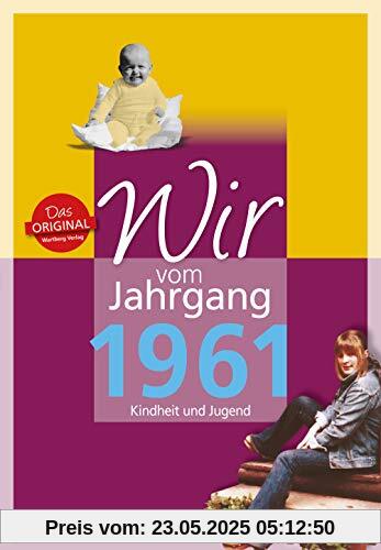 Wir vom Jahrgang 1961 - Kindheit und Jugend (Jahrgangsbände)