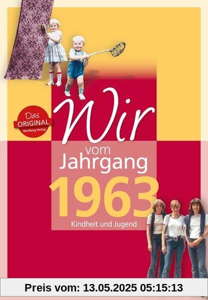 Wir vom Jahrgang 1963 - Kindheit und Jugend (Jahrgangsbände)