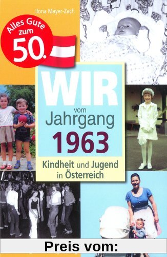 Wir vom Jahrgang 1963: Kindheit und Jugend in Österreich