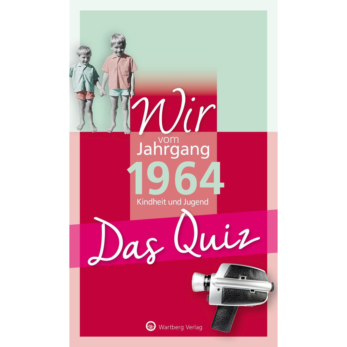 Wir vom Jahrgang 1964 - Das Quiz von Wartberg Verlag