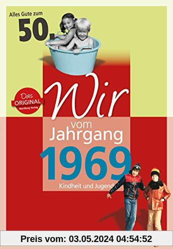 Wir vom Jahrgang 1969 - Kindheit und Jugend (Jahrgangsbände): 50. Geburtstag
