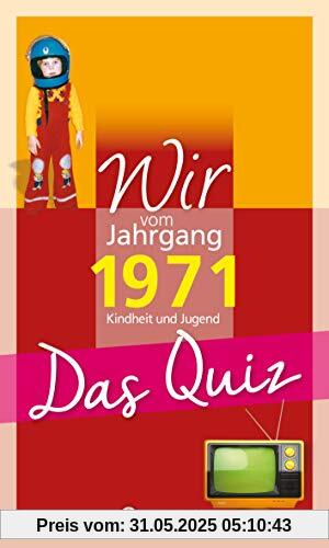 Wir vom Jahrgang 1971 - Das Quiz: Kindheit und Jugend (Jahrgangsquizze)