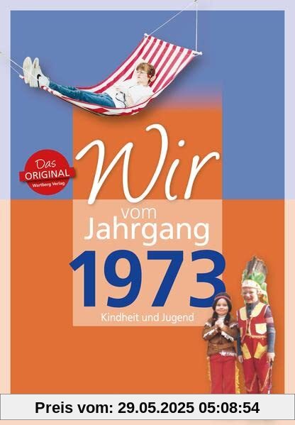 Wir vom Jahrgang 1973 - Kindheit und Jugend (Jahrgangsbände)