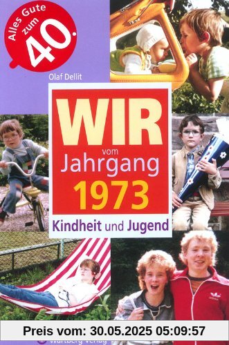 Wir vom Jahrgang 1973 - Kindheit und Jugend