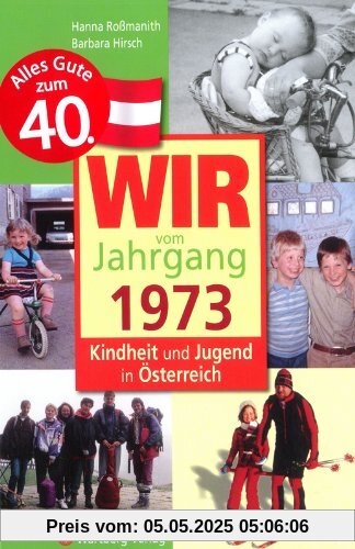 Wir vom Jahrgang 1973 - Kindheit und Jugend in Österreich