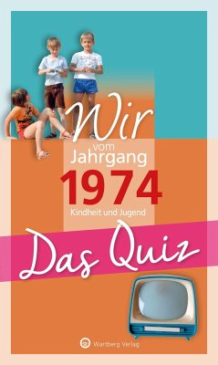 Wir vom Jahrgang 1974 - Das Quiz von Wartberg