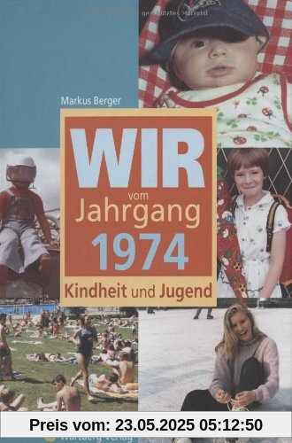 Wir vom Jahrgang 1974 - Kindheit und Jugend