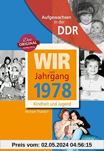 Wir vom Jahrgang 1978 - Aufgewachsen in der DDR: Kindheit und Jugend
