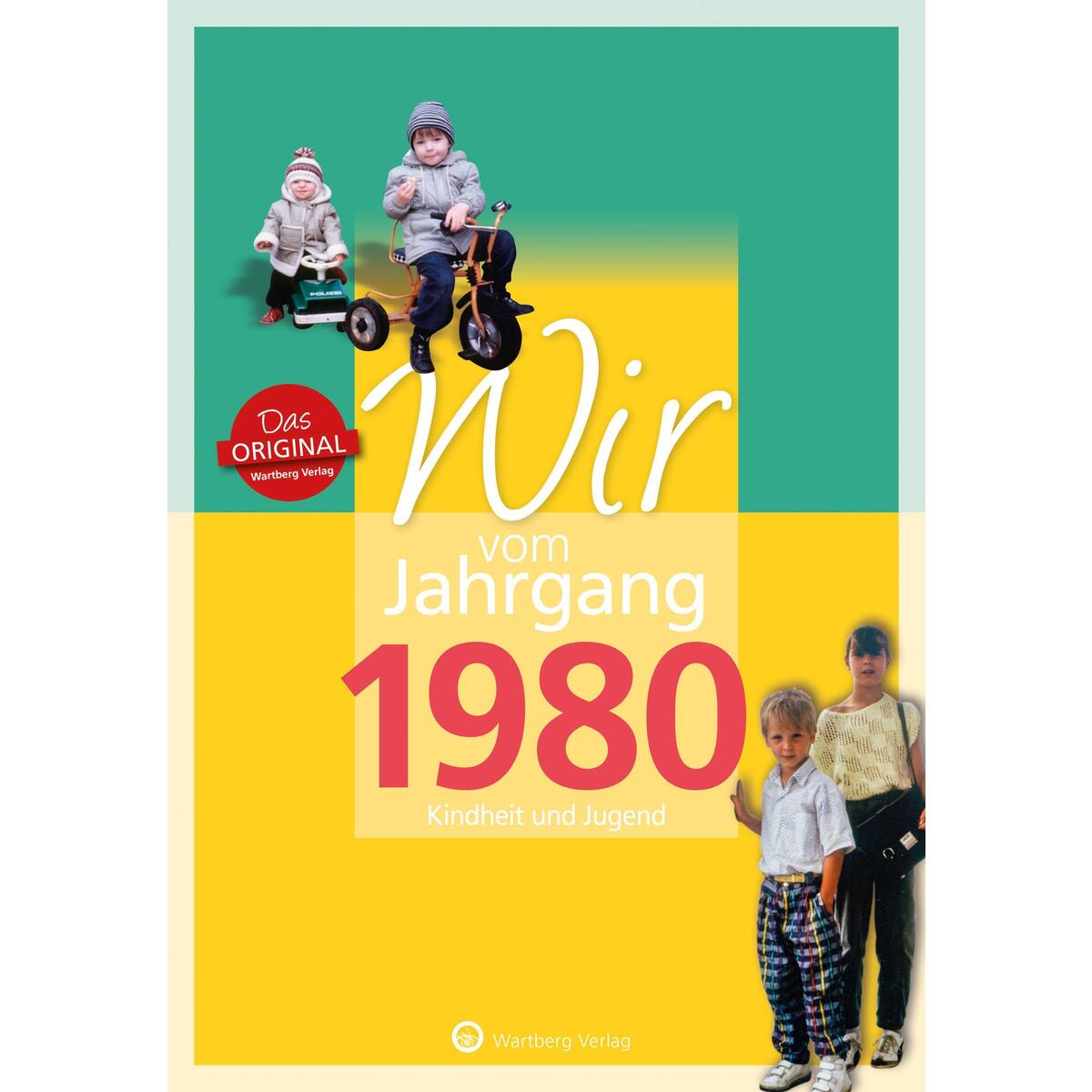 Wir vom Jahrgang 1980 von Wartberg Verlag