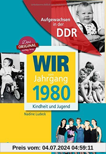 Wir vom Jahrgang 1980 - Aufgewachsen in der DDR. Kindheit und Jugend