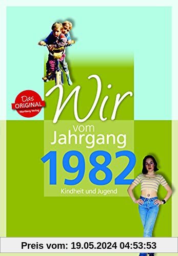 Wir vom Jahrgang 1982 - Kindheit und Jugend (Jahrgangsbände): 40. Geburtstag