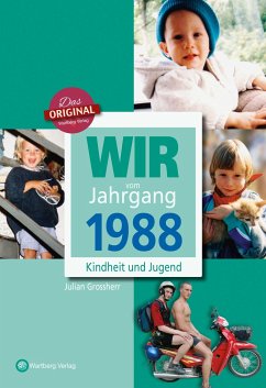 Wir vom Jahrgang 1988 - Kindheit und Jugend von Wartberg