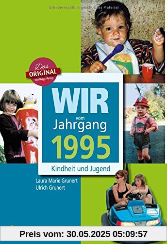 Wir vom Jahrgang 1995 - Kindheit und Jugend Wir vom Jahrgang 1995 - Kindheit und Jugend