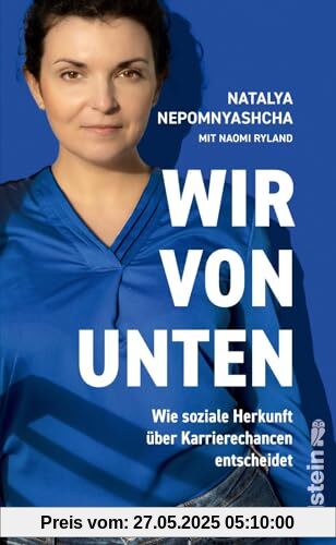 Wir von unten: Wie soziale Herkunft über Karrierechancen entscheidet | Diskriminierung von sozialen Aufsteiger:innen – und wie wir sie stoppen können ... leben wollen: herausgegeben von Silvie Horch)