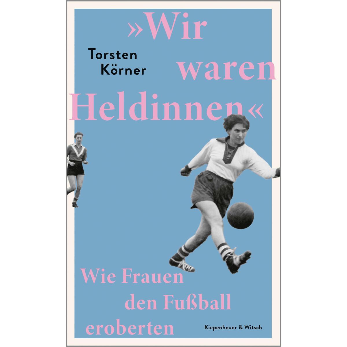 &#039;Wir waren Heldinnen&#039; von Kiepenheuer & Witsch GmbH