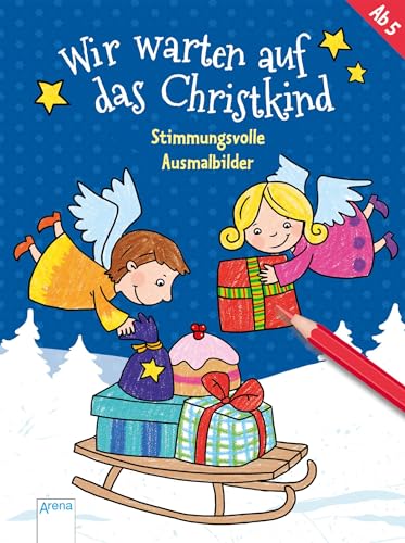 Wir warten auf das Christkind: Stimmungsvolle Ausmalbilder von Arena Verlag GmbH