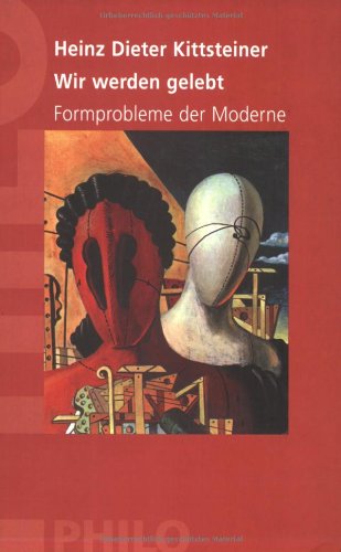 Wir werden gelebt. Formprobleme der Moderne Wir werden gelebt. Formprobleme der Moderne