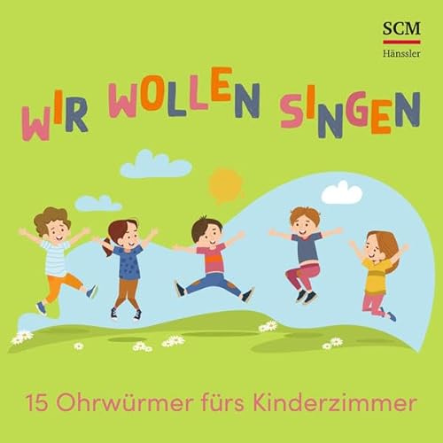 Wir wollen singen: 15 Ohrwürmer fürs Kinderzimmer von SCM Hänssler Musik