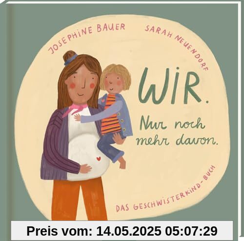 Wir. Nur noch mehr davon.: Das Geschwisterkind-Buch | Ein einfühlsames Bilderbuch über Familienzuwachs Wir. Nur noch mehr davon.: Das Geschwisterkind-Buch | Ein einfühlsames Bilderbuch über Familienzuwachs