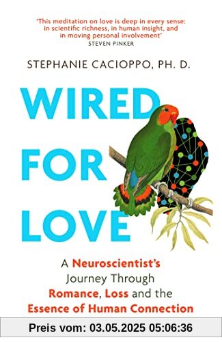 Wired For Love: A Neuroscientist’s Journey Through Romance, Loss and the Essence of Human Connection