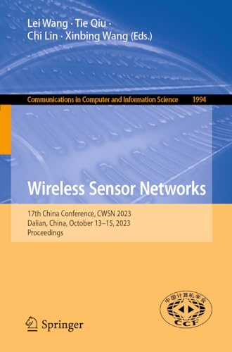 Wireless Sensor Networks: 17th China Conference, CWSN 2023, Dalian, China, October 13–15, 2023, Proceedings (Communications in Computer and Information Science, Band 1994)