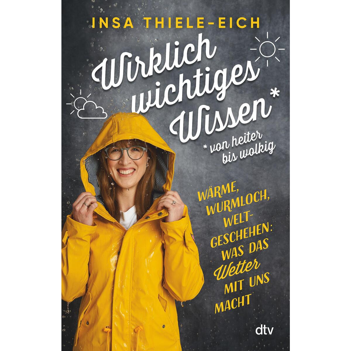 Wirklich wichtiges Wissen - von heiter bis wolkig Wirklich wichtiges Wissen - von heiter bis wolkig von dtv Verlagsgesellschaft