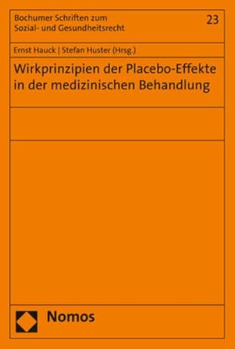 Wirkprinzipien der Placebo-Effekte in der medizinischen Behandlung (Bochumer Schriften zum Sozial- und Gesundheitsrecht) von Nomos Verlagsgesellschaft