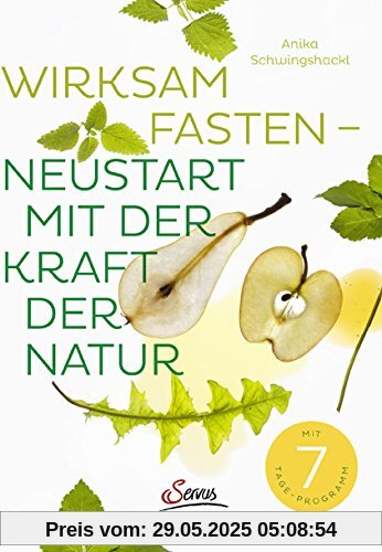 Wirksam fasten - Neustart mit der Kraft der Natur