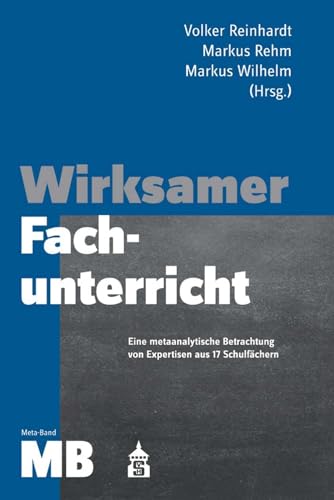 Wirksamer Fachunterricht Meta-Band: Eine metaanalytische Betrachtung von Expertisen aus 17 Schulfächern (Unterrichtsqualität: Perspektiven von Expertinnen und Experten)