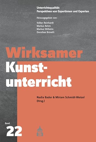 Wirksamer Kunstunterricht (Unterrichtsqualität: Perspektiven von Expertinnen und Experten)
