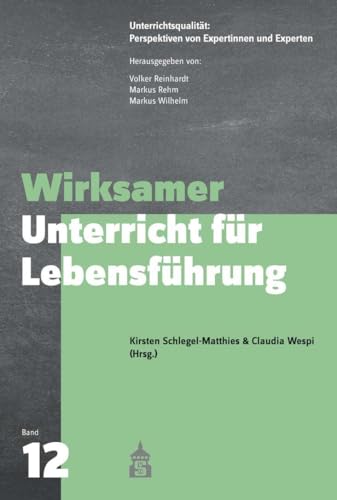 Wirksamer Unterricht für Lebensführung (Unterrichtsqualität: Perspektiven von Expertinnen und Experten) von Schneider Verlag GmbH